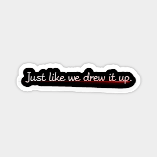 Just like we drew it up Funny Sarcastic Humor Joe Biden Sticker